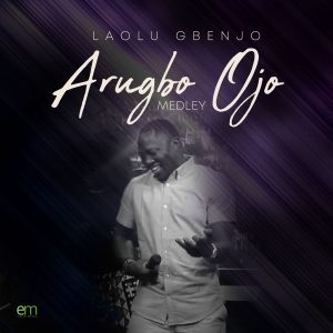 Arugbo Ojo Medley