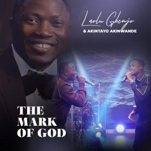 The Mark of God ft Akintayo Akintunde