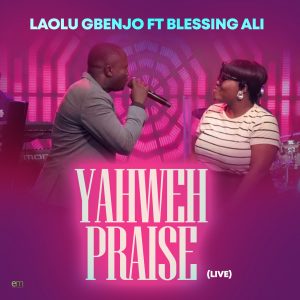 Yahweh Praise (Live) ft Blessing Ali